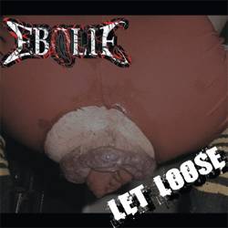 Ebolie : Let Loose